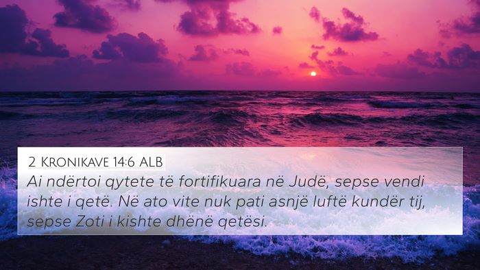 2 Kronikave 14:6 ALB 4K Wallpaper - Ai ndërtoi qytete të fortifikuara në Judë, - 4K Wallpaper Bible Verse