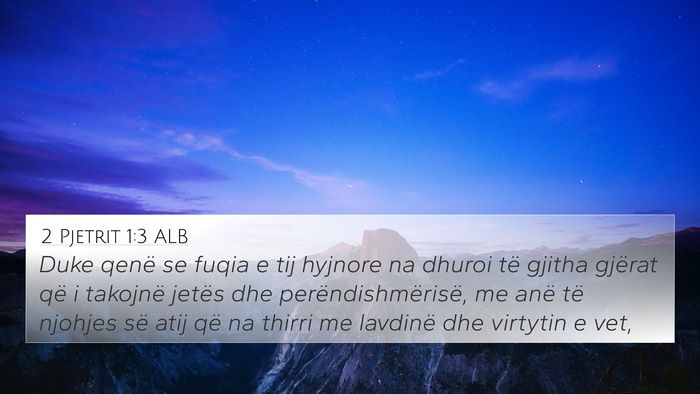 2 Pjetrit 1:3 ALB 4K Wallpaper - Duke qenë se fuqia e tij hyjnore na dhuroi të - 4K Wallpaper Bible Verse