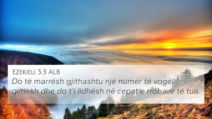 Ezekieli 5:3 ALB 4K Wallpaper - Do të marrësh gjithashtu një numër të vogël - 4K Wallpaper Bible Verse