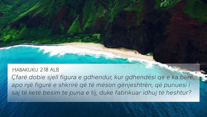 Habakuku 2:18 ALB 4K Wallpaper - Çfarë dobie sjell figura e gdhendur, kur - 4K Wallpaper Bible Verse