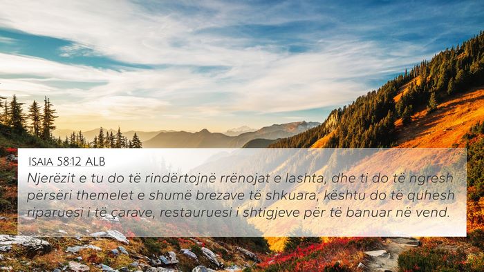 Isaia 58:12 ALB 4K Wallpaper - Njerëzit e tu do të rindërtojnë rrënojat e - 4K Wallpaper Bible Verse