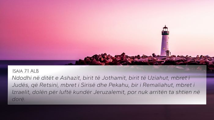 Isaia 7:1 ALB 4K Wallpaper - Ndodhi në ditët e Ashazit, birit të Jothamit, - 4K Wallpaper Bible Verse