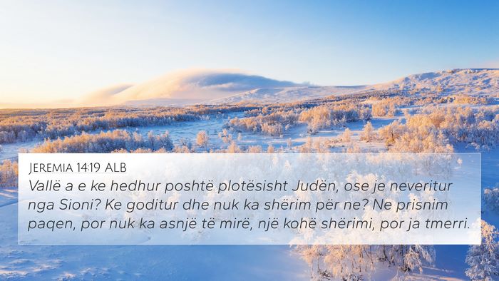 Jeremia 14:19 ALB 4K Wallpaper - Vallë a e ke hedhur poshtë plotësisht Judën, - 4K Wallpaper Bible Verse