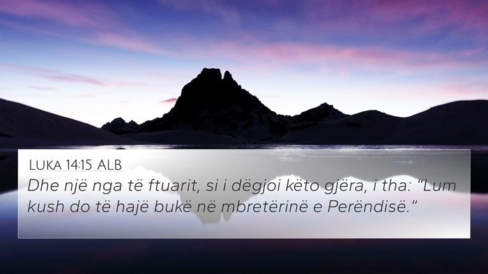 Luka 14:15 ALB 4K Wallpaper - Dhe një nga të ftuarit, si i dëgjoi këto - 4K Wallpaper Bible Verse