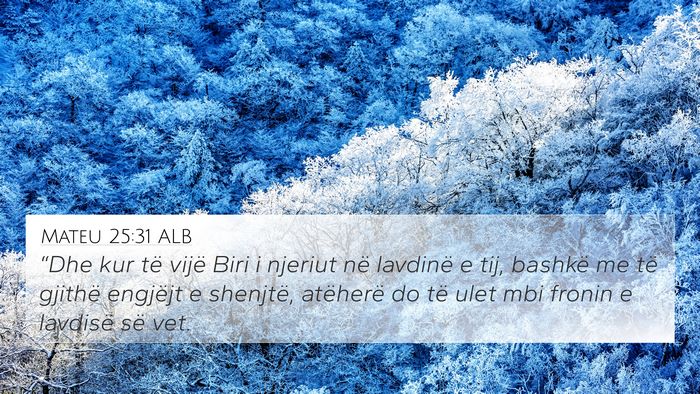 Mateu 25:31 ALB 4K Wallpaper - “Dhe kur të vijë Biri i njeriut në lavdinë - 4K Wallpaper Bible Verse