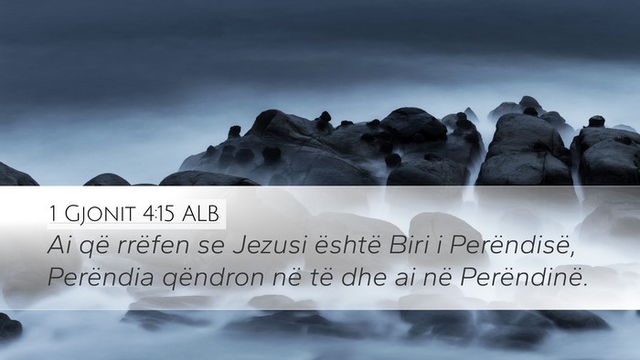 1 Gjonit 4:15 ALB Desktop Wallpaper - Ai që rrëfen se Jezusi është Biri i - Desktop Bible Verse Wallpaper