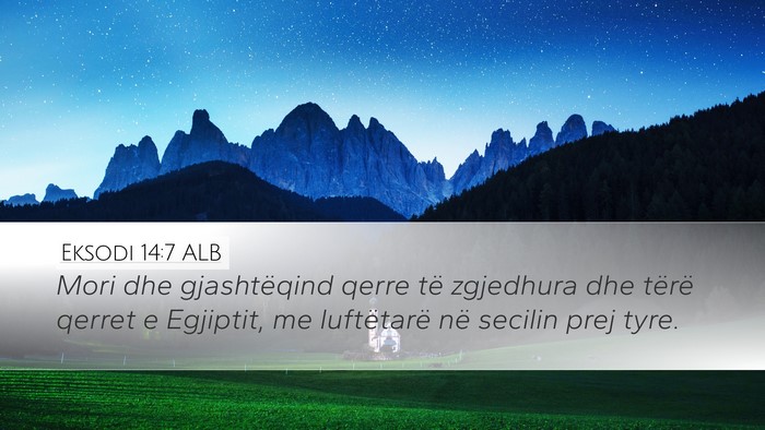 Eksodi 14:7 ALB Desktop Wallpaper - Mori dhe gjashtëqind qerre të zgjedhura dhe - Desktop Bible Verse Wallpaper