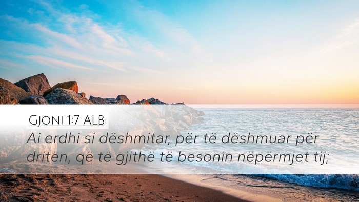 Gjoni 1:7 ALB Desktop Wallpaper - Ai erdhi si dëshmitar, për të dëshmuar për - Desktop Bible Verse Wallpaper