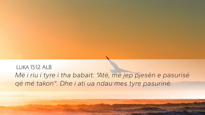 Luka 15:12 ALB Desktop Wallpaper - Më i riu i tyre i tha babait: 