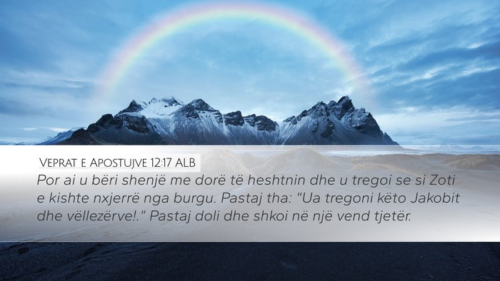 Veprat e Apostujve 12:17 ALB Desktop Wallpaper - Por ai u bëri shenjë me dorë të heshtnin dhe - Desktop Bible Verse Wallpaper