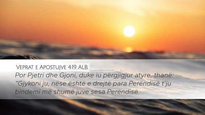 Veprat e Apostujve 4:19 ALB Desktop Wallpaper - Por Pjetri dhe Gjoni, duke iu përgjigjur atyre, - Desktop Bible Verse Wallpaper