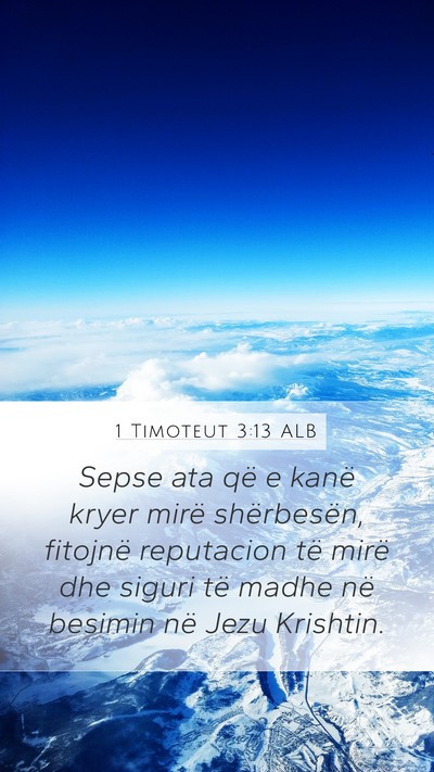 1 Timoteut 3:13 ALB Mobile Phone Wallpaper - Sepse ata që e kanë kryer mirë shërbesën, - Mobile Bible Verse Wallpaper