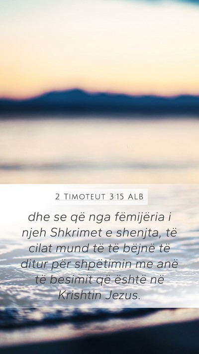 2 Timoteut 3:15 ALB Mobile Phone Wallpaper - dhe se që nga fëmijëria i njeh Shkrimet e - Mobile Bible Verse Wallpaper