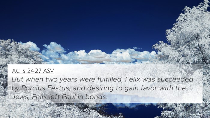 Acts 24:27 ASV 4K Wallpaper - But when two years were fulfilled, Felix was - 4K Wallpaper Bible Verse