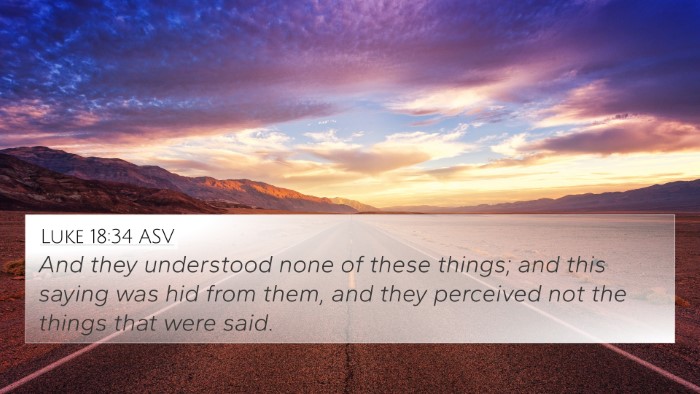 Luke 18:34 ASV 4K Wallpaper - And they understood none of these things; and - 4K Wallpaper Bible Verse