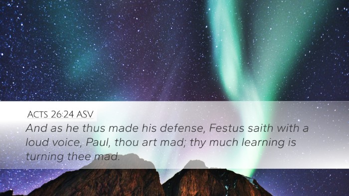 Acts 26:24 ASV Desktop Wallpaper - And as he thus made his defense, Festus saith - Desktop Bible Verse Wallpaper