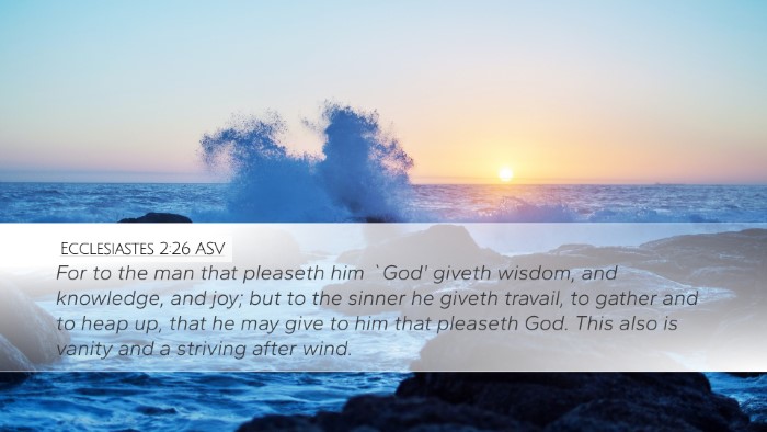 Ecclesiastes 2:26 ASV Desktop Wallpaper - For to the man that pleaseth him `God' giveth - Desktop Bible Verse Wallpaper