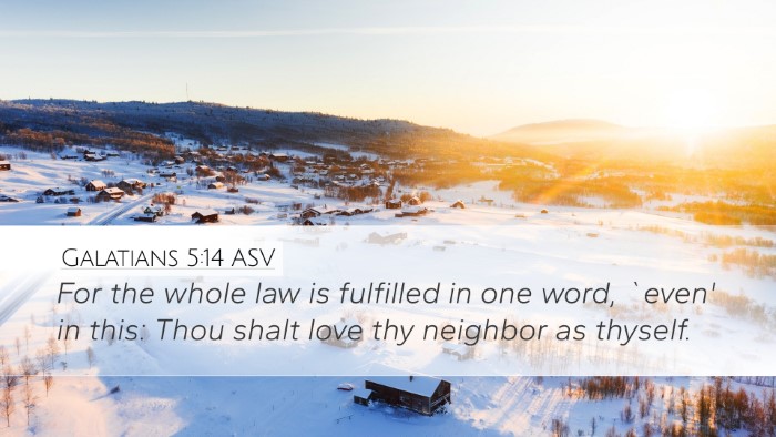 Galatians 5:14 ASV Desktop Wallpaper - For the whole law is fulfilled in one word, - Desktop Bible Verse Wallpaper