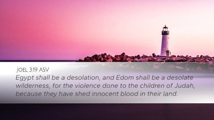 Joel 3:19 ASV Desktop Wallpaper - Egypt shall be a desolation, and Edom shall be a - Desktop Bible Verse Wallpaper