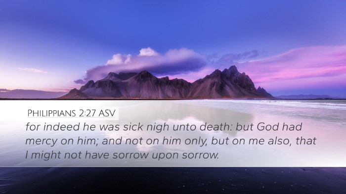 Philippians 2:27 ASV Desktop Wallpaper - for indeed he was sick nigh unto death: but God - Desktop Bible Verse Wallpaper