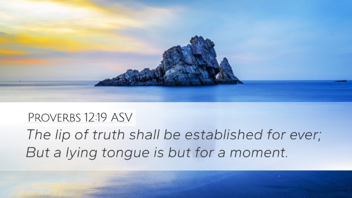 Proverbs 12:19 ASV Desktop Wallpaper - The lip of truth shall be established for ever; - Desktop Bible Verse Wallpaper