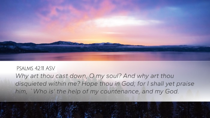 Psalms 42:11 ASV Desktop Wallpaper - Why art thou cast down, O my soul? And why art - Desktop Bible Verse Wallpaper