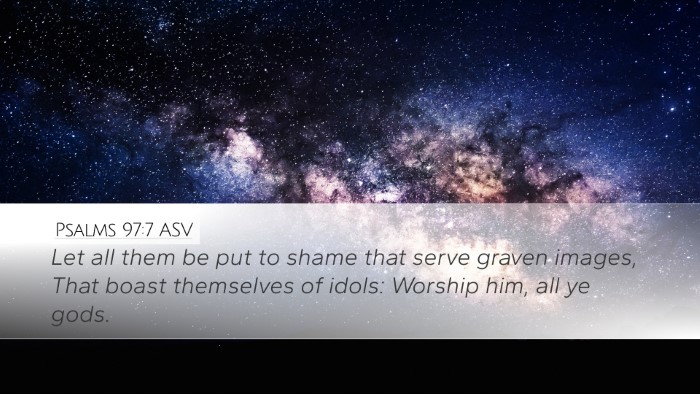 Psalms 97:7 ASV Desktop Wallpaper - Let all them be put to shame that serve graven - Desktop Bible Verse Wallpaper