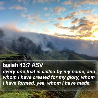 Isaiah 43:7 ASV Bible Verse Image