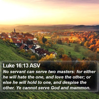 Luke 16:13 ASV Bible Verse Image