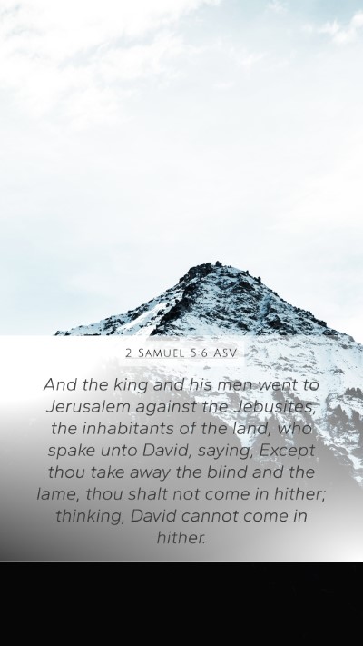 2 Samuel 5:6 ASV Mobile Phone Wallpaper - And the king and his men went to Jerusalem - Mobile Bible Verse Wallpaper