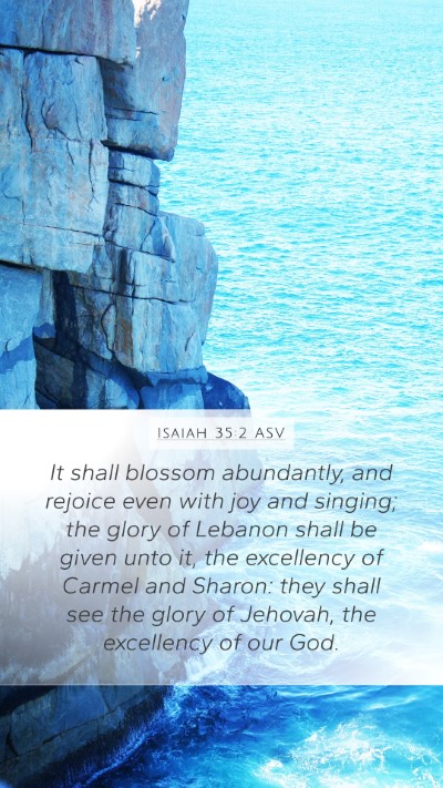 Isaiah 35:2 ASV Mobile Phone Wallpaper - It shall blossom abundantly, and rejoice even - Mobile Bible Verse Wallpaper