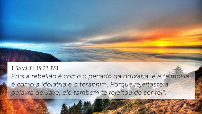 1 Samuel 15:23 BSL 4K Wallpaper - Pois a rebelião é como o pecado da bruxaria, e - 4K Wallpaper Bible Verse