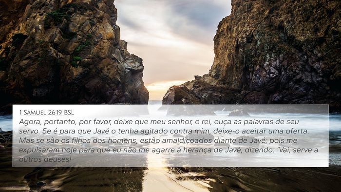 1 Samuel 26:19 BSL 4K Wallpaper - Agora, portanto, por favor, deixe que meu senhor, - 4K Wallpaper Bible Verse