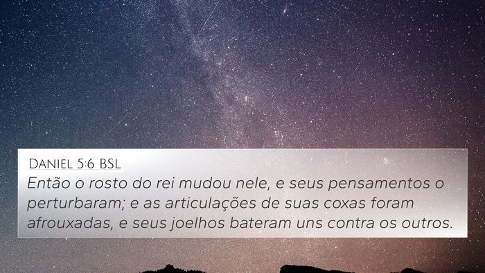 Daniel 5:6 BSL 4K Wallpaper - Então o rosto do rei mudou nele, e seus - 4K Wallpaper Bible Verse