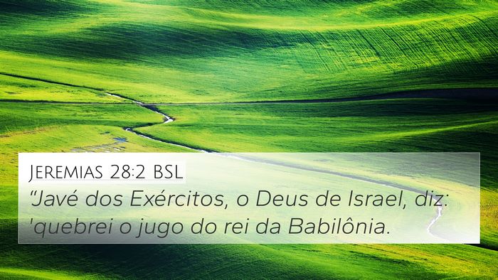 Jeremias 28:2 BSL 4K Wallpaper - “Javé dos Exércitos, o Deus de Israel, diz: - 4K Wallpaper Bible Verse