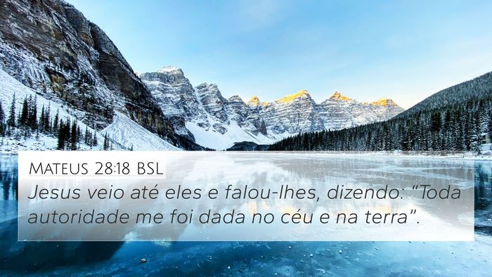 Mateus 28:18 BSL 4K Wallpaper - Jesus veio até eles e falou-lhes, dizendo: - 4K Wallpaper Bible Verse