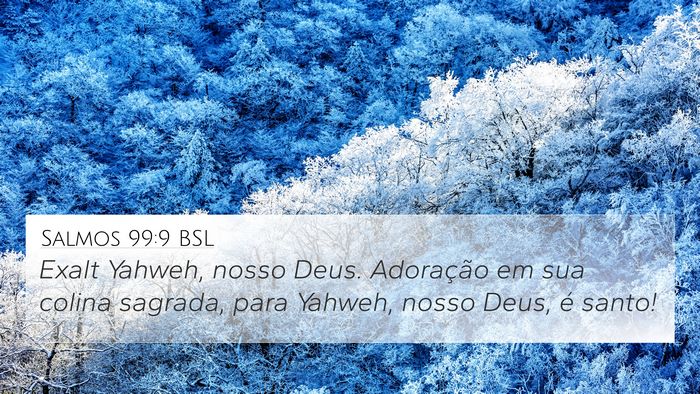 Salmos 99:9 BSL 4K Wallpaper - Exalt Yahweh, nosso Deus. Adoração em sua - 4K Wallpaper Bible Verse