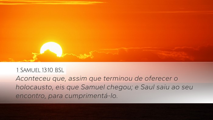 1 Samuel 13:10 BSL Desktop Wallpaper - Aconteceu que, assim que terminou de oferecer o - Desktop Bible Verse Wallpaper