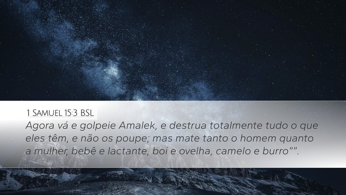 1 Samuel 15:3 BSL Desktop Wallpaper - Agora vá e golpeie Amalek, e destrua totalmente - Desktop Bible Verse Wallpaper