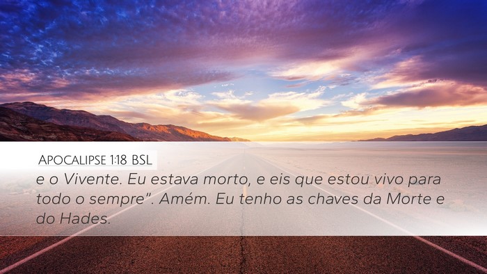 Apocalipse 1:18 BSL Desktop Wallpaper - e o Vivente. Eu estava morto, e eis que estou - Desktop Bible Verse Wallpaper