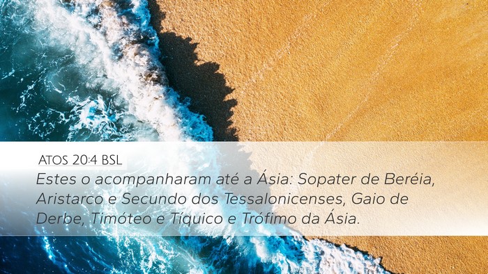 Atos 20:4 BSL Desktop Wallpaper - Estes o acompanharam até a Ásia: Sopater de - Desktop Bible Verse Wallpaper