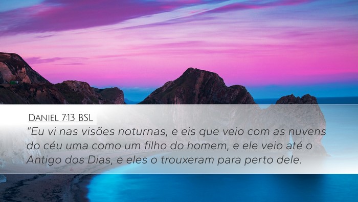 Daniel 7:13 BSL Desktop Wallpaper - “Eu vi nas visões noturnas, e eis que veio com - Desktop Bible Verse Wallpaper