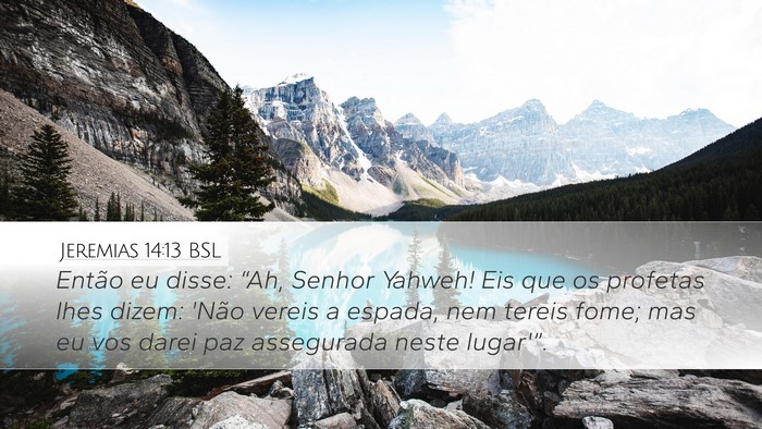 Jeremias 14:13 BSL Desktop Wallpaper - Então eu disse: “Ah, Senhor Yahweh! Eis que os - Desktop Bible Verse Wallpaper