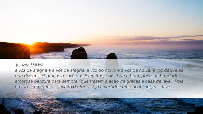 Jeremias 33:11 BSL Desktop Wallpaper - a voz da alegria e a voz da alegria, a voz do - Desktop Bible Verse Wallpaper