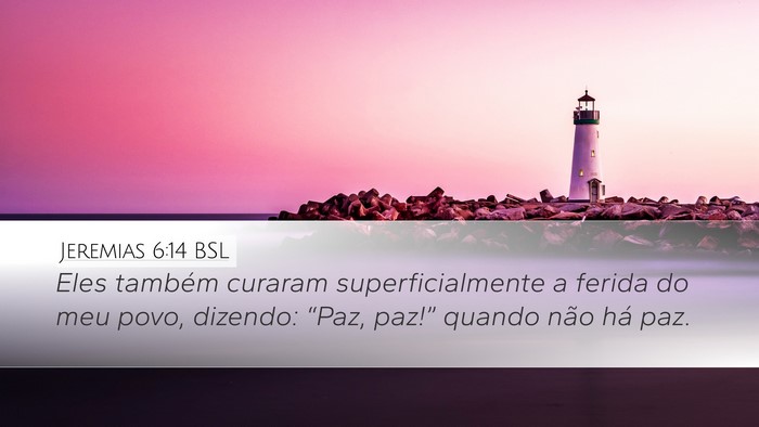 Jeremias 6:14 BSL Desktop Wallpaper - Eles também curaram superficialmente a ferida do - Desktop Bible Verse Wallpaper