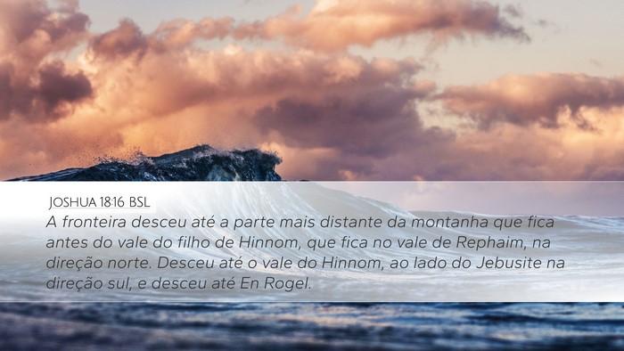 Joshua 18:16 BSL Desktop Wallpaper - A fronteira desceu até a parte mais distante da - Desktop Bible Verse Wallpaper