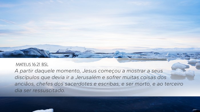 Mateus 16:21 BSL Desktop Wallpaper - A partir daquele momento, Jesus começou a - Desktop Bible Verse Wallpaper