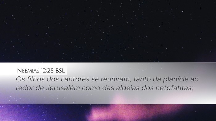 Neemias 12:28 BSL Desktop Wallpaper - Os filhos dos cantores se reuniram, tanto da - Desktop Bible Verse Wallpaper