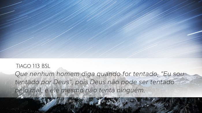 Tiago 1:13 BSL Desktop Wallpaper - Que nenhum homem diga quando for tentado, “Eu - Desktop Bible Verse Wallpaper