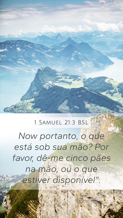 1 Samuel 21:3 BSL Mobile Phone Wallpaper - Now portanto, o que está sob sua mão? Por - Mobile Bible Verse Wallpaper